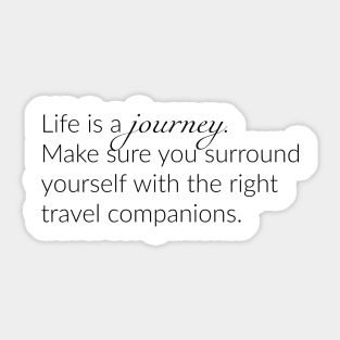 Life is a journey Sticker